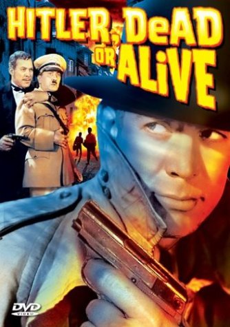 Hitler: Dead or Alive. Classic WWII film. - Click Image to Close