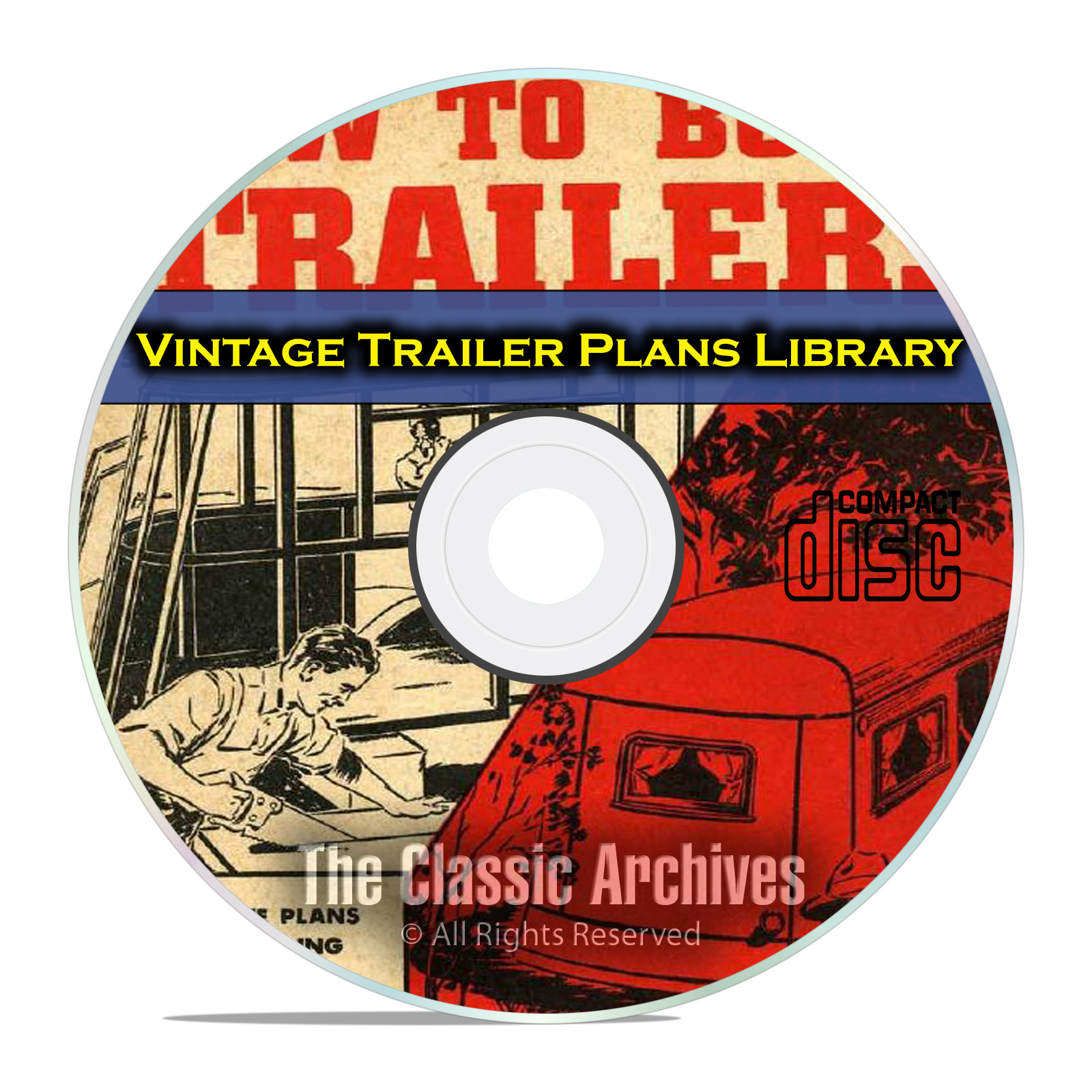 Learn How to Build an Antique Trailer, Camper Plans, Vintage Catalogs CD