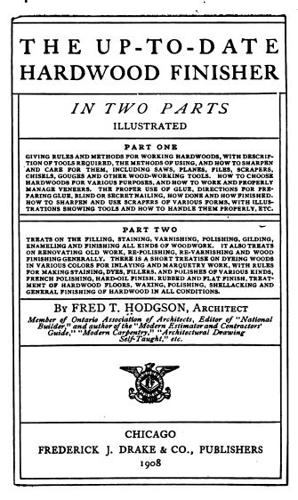 The Up To Date Hardwood Finisher, 1908, Vintage Woodworking Book Download